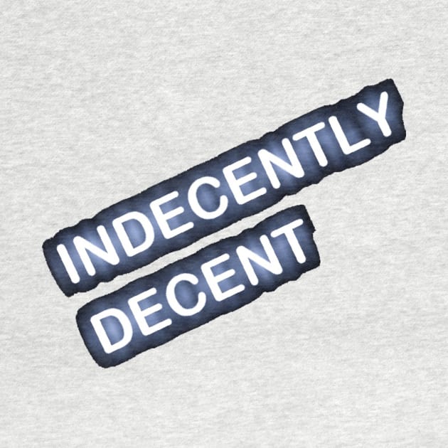 Indecently Decent by BSN Network 